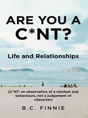 cover image of Are You a C*NT?--Life and Relationships